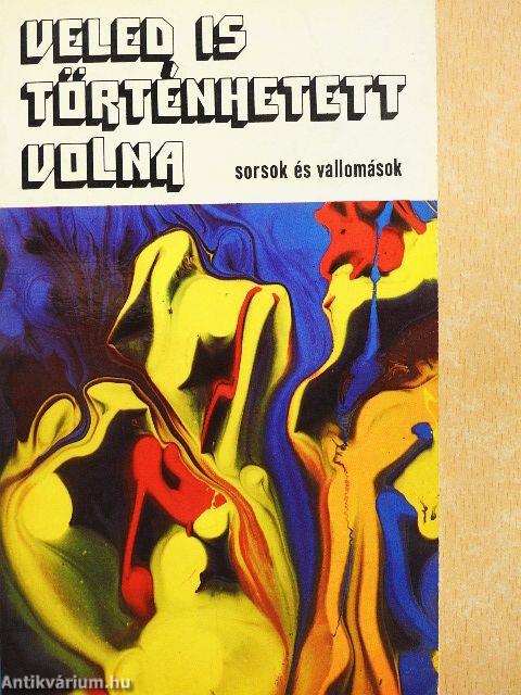 Veled is történhetett volna