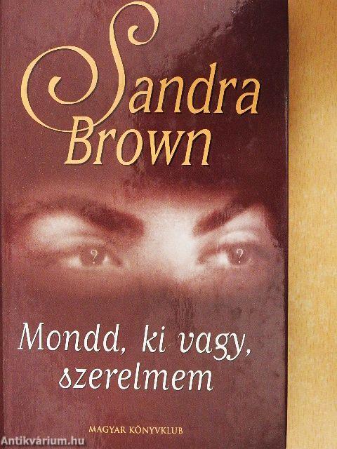 Mondd, ki vagy, szerelmem