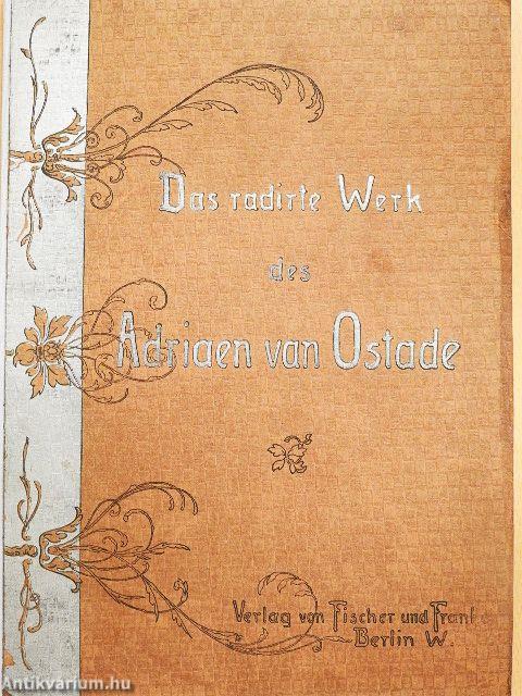 Das radirte Werk des Adriaen van Ostade in Nachbildungen