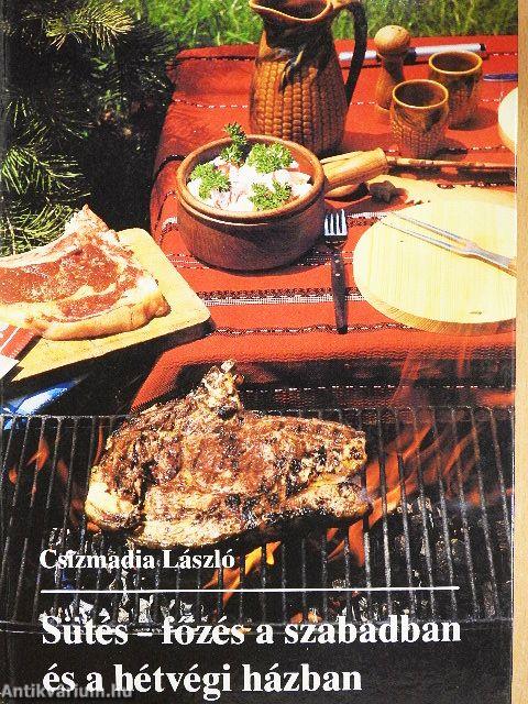Sütés-főzés a szabadban és a hétvégi házban