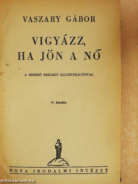 Vigyázz, ha jön a nő