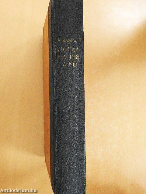 Vigyázz, ha jön a nő