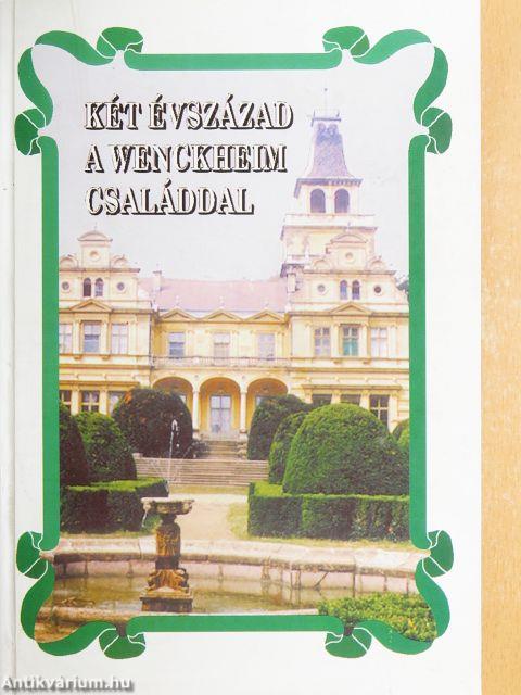 Két évszázad a Wenckheim családdal