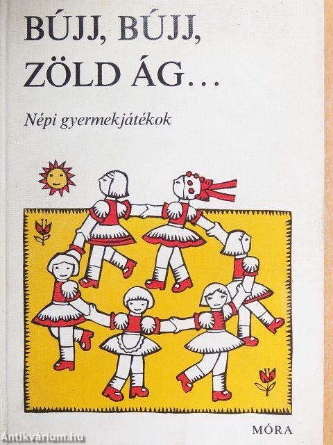 Bújj, bújj, zöld ág...