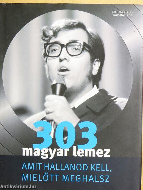 303 magyar lemez, amit hallanod kell, mielőtt meghalsz