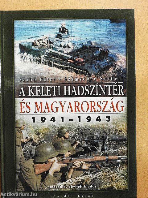 A keleti hadszíntér és Magyarország 1941-1943
