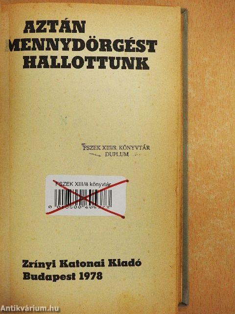 Aztán mennydörgést hallottunk