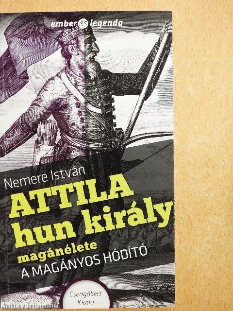 Attila hun király magánélete