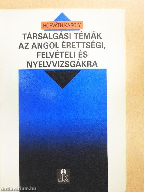 Társalgási témák az angol érettségi, felvételi és nyelvvizsgákra