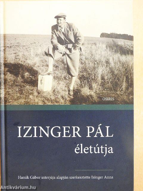 Izinger Pál életútja