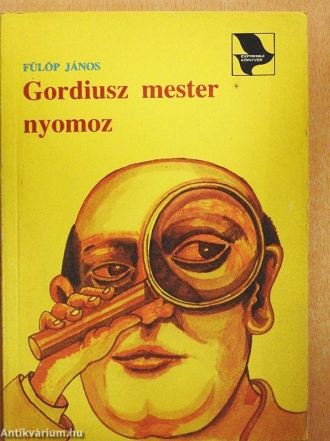 Gordiusz mester nyomoz