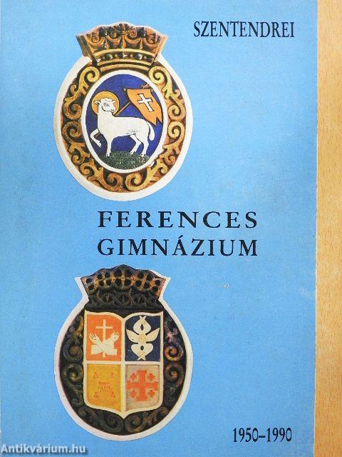 Szentendrei Ferences Gimnázium 1950-1990