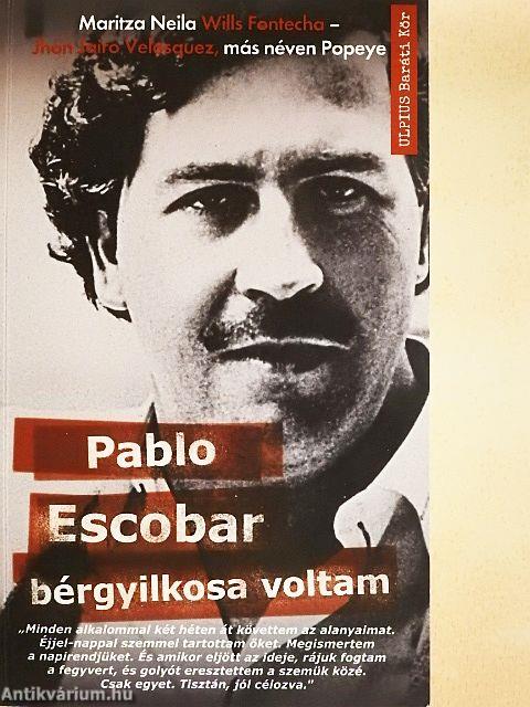 Pablo Escobar bérgyilkosa voltam
