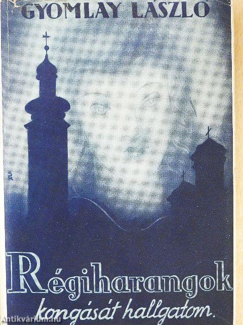 Régi harangok kongását hallgatom