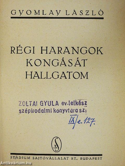 Régi harangok kongását hallgatom