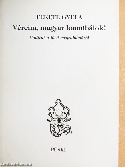 Véreim, magyar kannibálok!