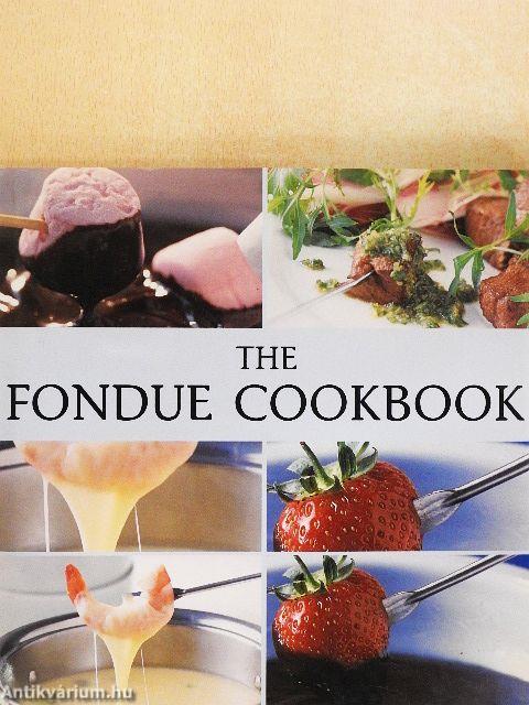 The Fondue Cookbook