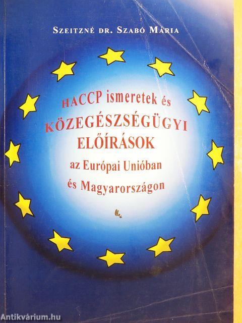 HACCP ismeretek és közegészségügyi előírások az Európai Unióban és Magyarországon
