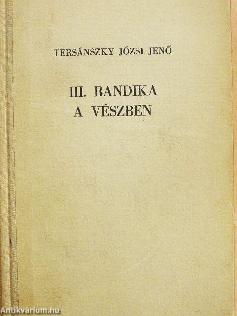 III. Bandika a vészben