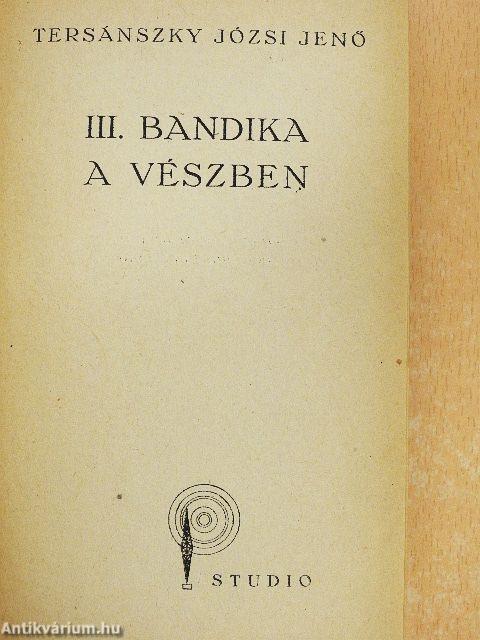 III. Bandika a vészben