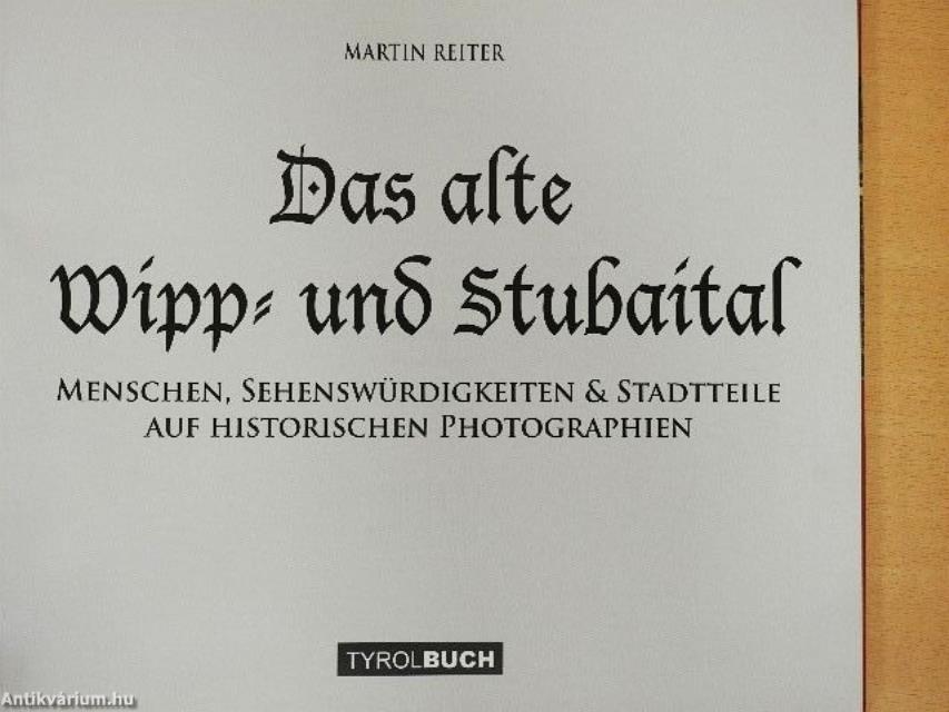 Das alte Wipp- und Stubaital