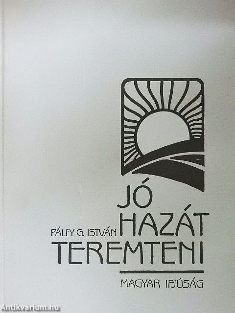 Jó hazát teremteni