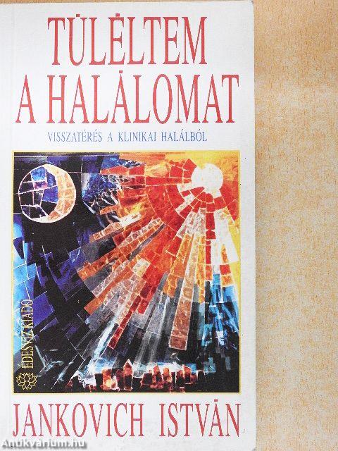 Túléltem a halálomat