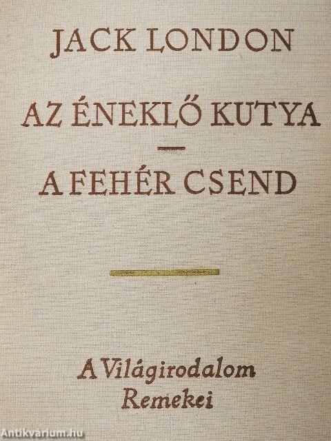 Az éneklő kutya/A fehér csend