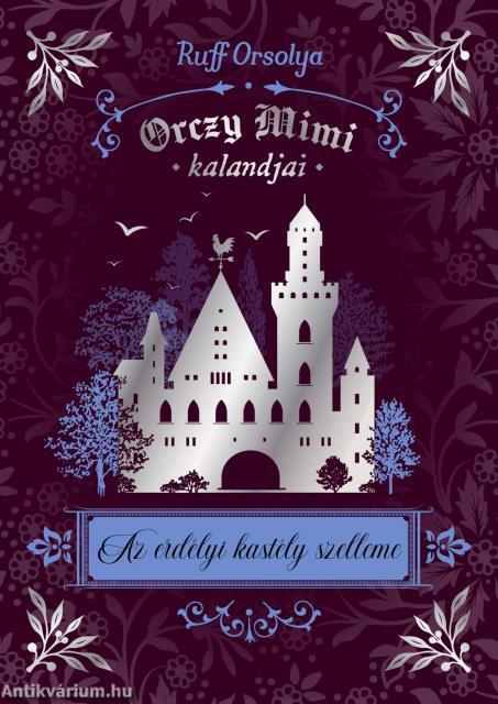 Orczy Mimi kalandjai - Az erdélyi kastély szelleme