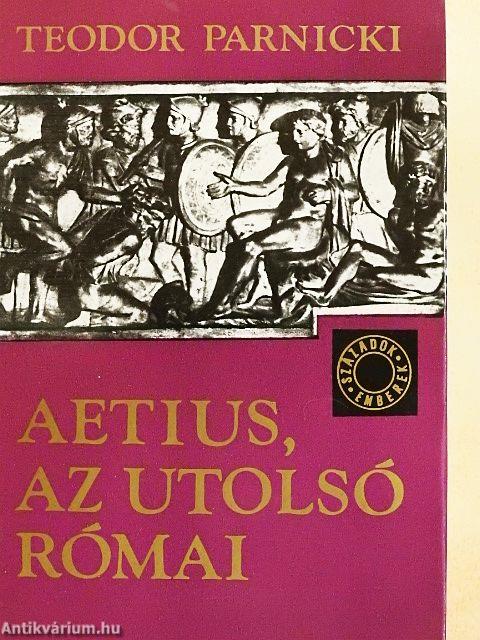 Aetius, az utolsó római