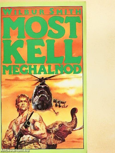 Most kell meghalnod