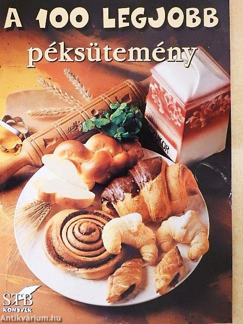 A 100 legjobb péksütemény