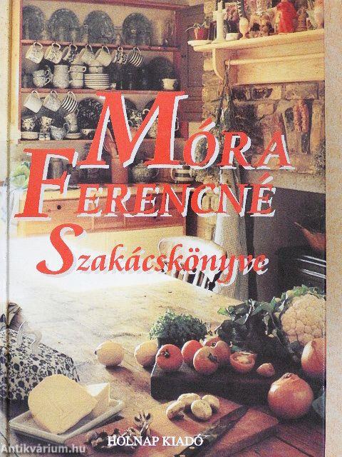 Móra Ferencné szakácskönyve
