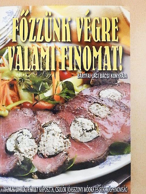 Főzzünk végre valami finomat!