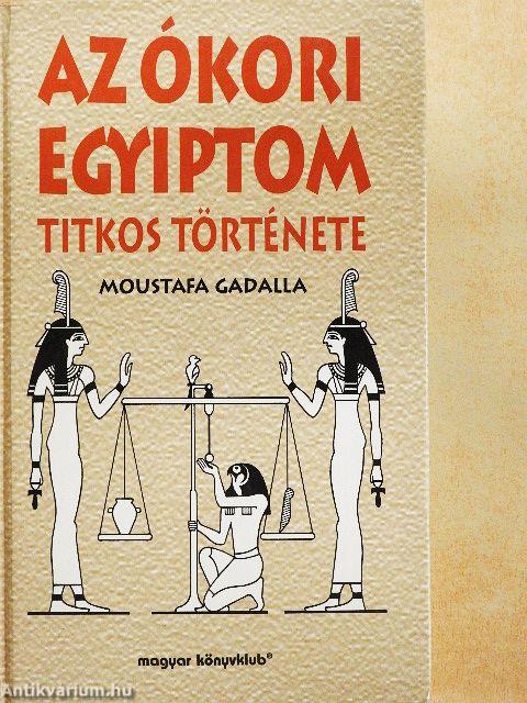 Az ókori Egyiptom titkos története