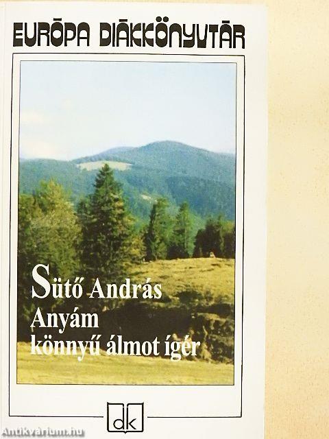 Anyám könnyű álmot ígér