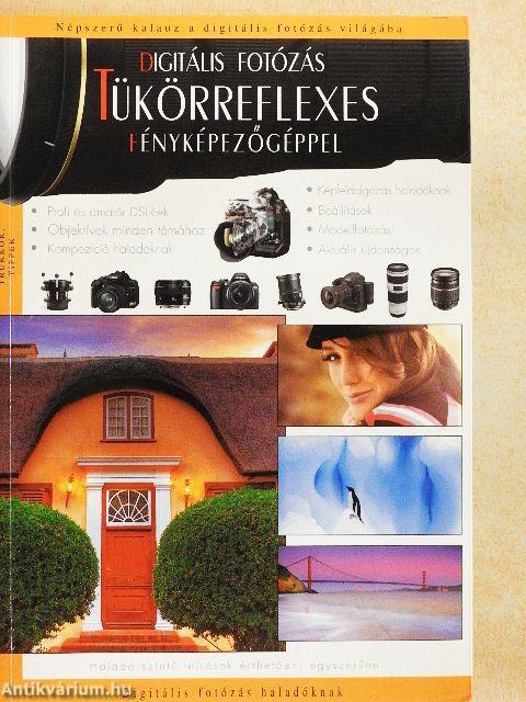 Digitális fotózás tükörreflexes fényképezőgéppel