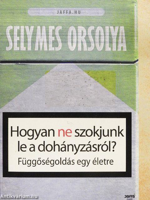 Hogyan ne szokjunk le a dohányzásról?