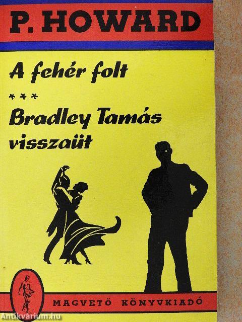 A fehér folt/Bradley Tamás visszaüt
