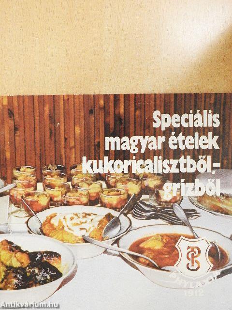 Speciális magyar ételek kukoricalisztből, -grízből