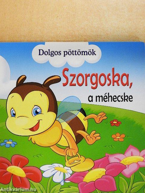 Szorgoska, a méhecske