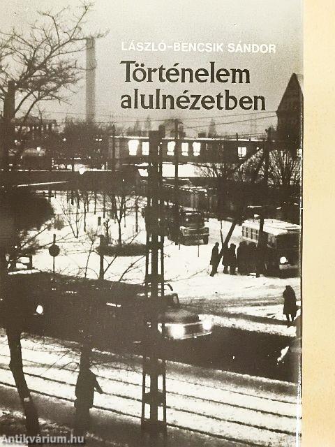 Történelem alulnézetben