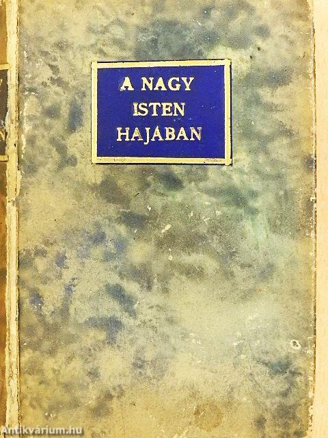 A Nagy Isten Hajában