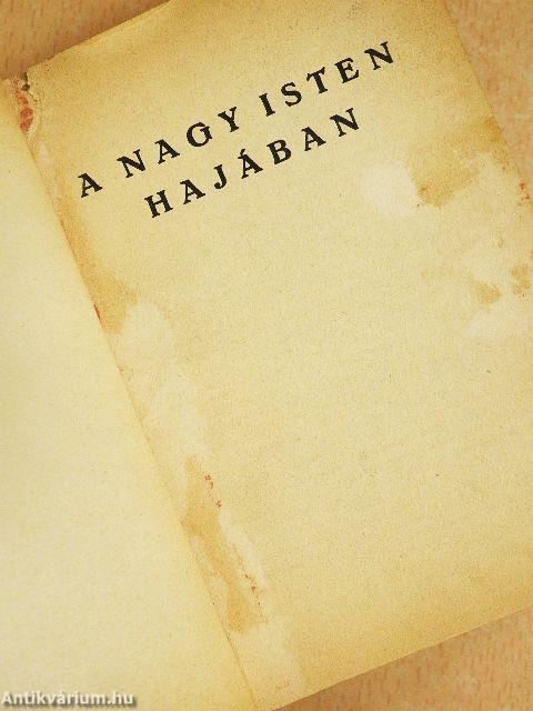 A Nagy Isten Hajában