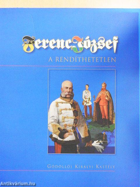 Ferenc József - a rendíthetetlen