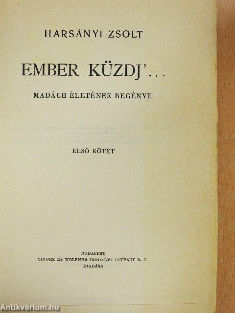 Ember küzdj'... I-III.