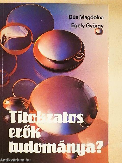 Titokzatos erők tudománya?