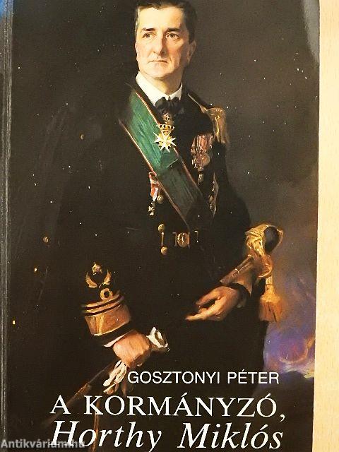 A kormányzó, Horthy Miklós 