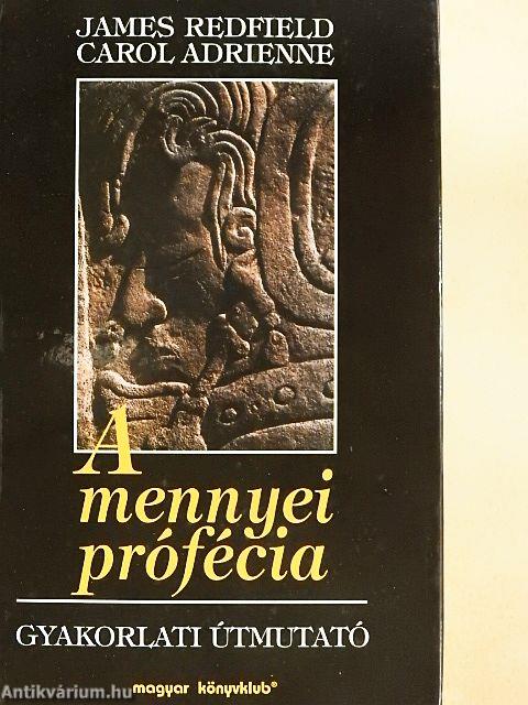 A mennyei prófécia - Gyakorlati útmutató