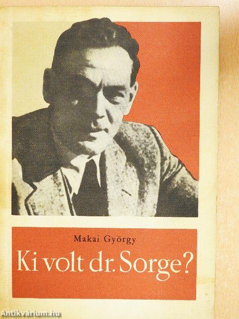 Ki volt dr. Sorge?